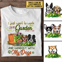 Personalized I Just Want To Work In My Garden And Hang Out With My Dogs Shirt