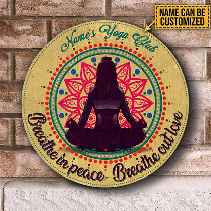 Personalized Yoga Club Breathe In Peace Breathe Out Love Wood Round Sign