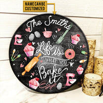 Personalized Life Is What You Bake It Wood Round Sign