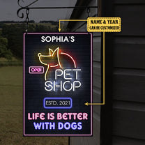 Personalized Pet Shop Life Is Better With Dogs Metal Sign