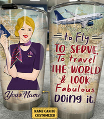 Personalized Flight Attendant To Fly To Serve To Travel The World And Look Fabulous Doing It Tumbler