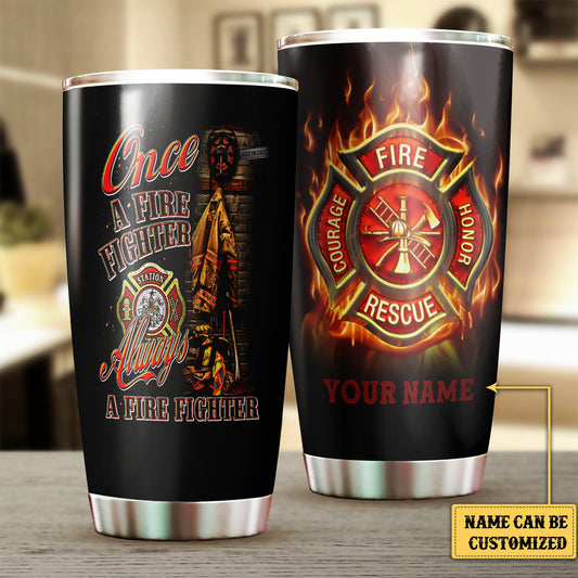 Personalized Once A Firefighter Always A Firefighter Tumbler