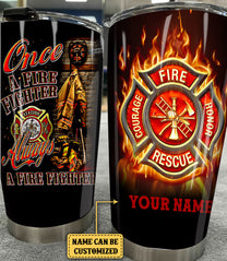 Personalized Once A Firefighter Always A Firefighter Tumbler