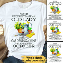 Never Underestimate An Old Lady Who Loves Gardening & Wine - Personalized Birthday Shirt