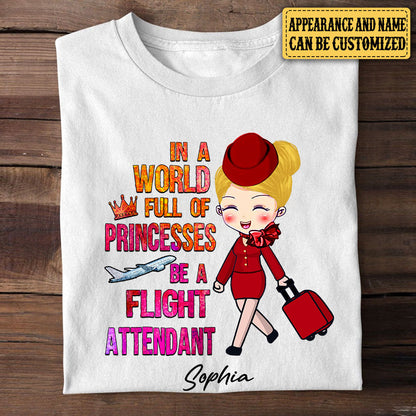 Personalized In A World Full Of Princesses Be A Flight Attendant Shirt