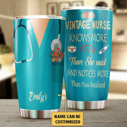 Personalized Vintage Nurse Knows More Than She Said And Notices More Than You Realized Tumbler