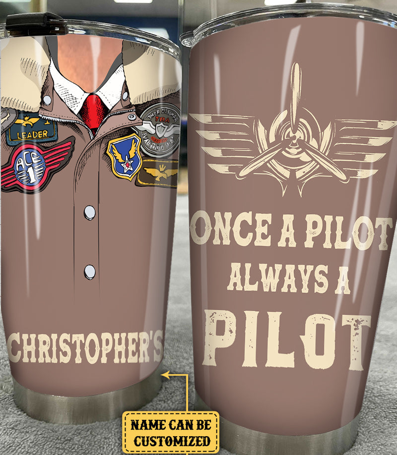Personalized Once A Pilot Always A Pilot Tumbler