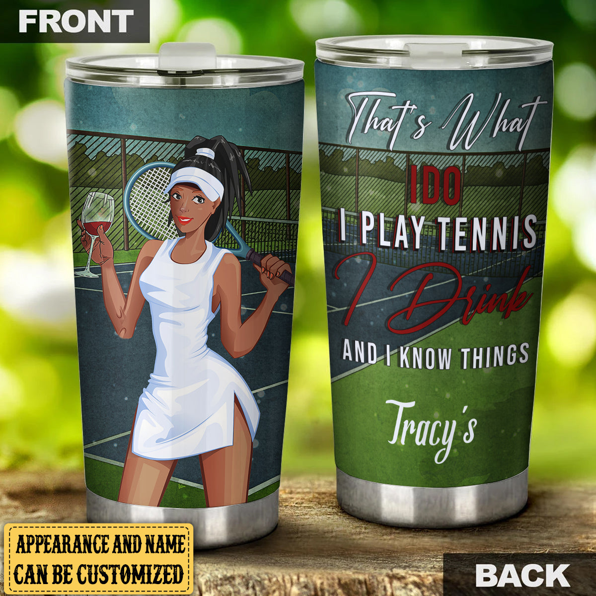Personalized That's What I Do I Play Tennis I Drink And I Know Things Tumbler