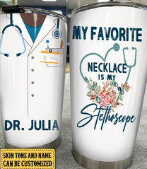 Personalized My Favorite Necklace Is My Stethoscope Doctor Tumbler