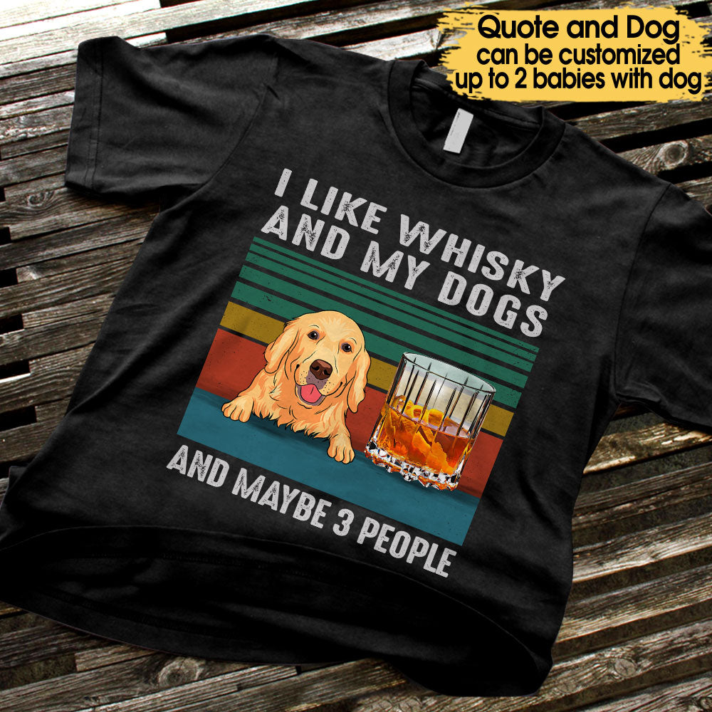 I Like Whisky And Dogs - Personalized Shirt