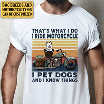 Personalized That's What I Do I Ride Motorcycles I Pet Dogs Shirt
