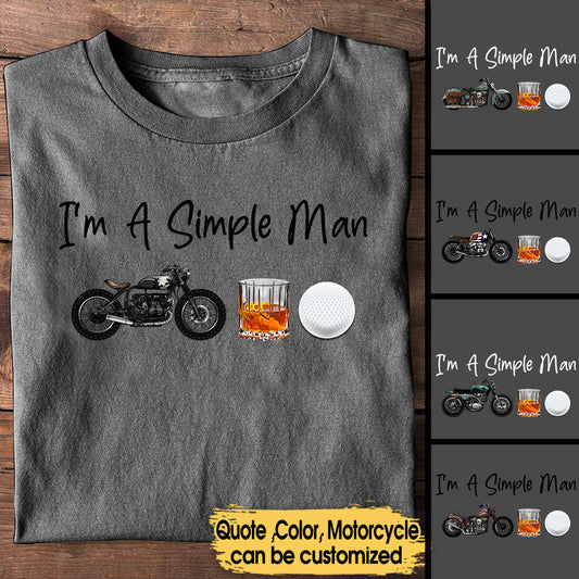 I'm A Simple Man Like Motorcycles, Whisky And Golf - Personalized Shirt