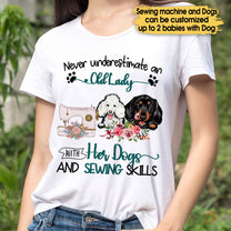 Personalized Never Underestimate An Old Lady With Her Dogs And Sewing Skills Shirt