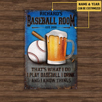 Personalized Baseball Room That's What I Do I Play Baseball I Drink And I Know Things Metal Sign
