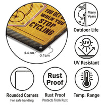 Personalized You Don't Stop Cycling When You Get Old You Get Old When You Stop Cycling Metal Sign Metal Sign