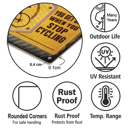 Personalized You Don't Stop Cycling When You Get Old You Get Old When You Stop Cycling Metal Sign Metal Sign