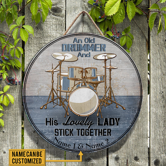 Personalized An Old Drummer And His Lovely Lady Stick Together Wood Round Sign