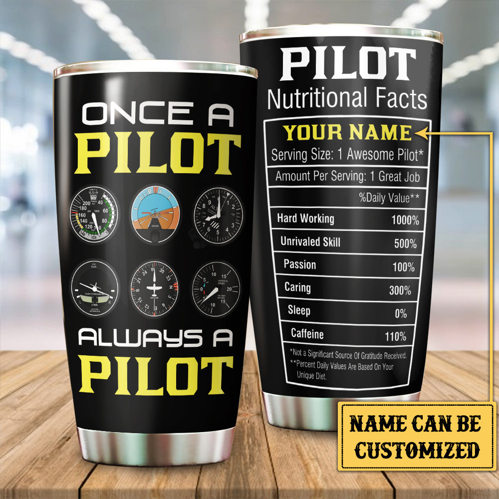 Personalized Once A Pilot Always A Pilot Nutritional Facts Tumbler