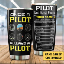 Personalized Once A Pilot Always A Pilot Nutritional Facts Tumbler