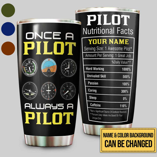 Personalized Once A Pilot Always A Pilot Nutritional Facts Tumbler