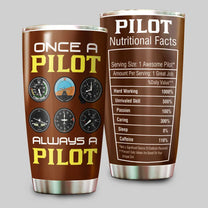Personalized Once A Pilot Always A Pilot Nutritional Facts Tumbler