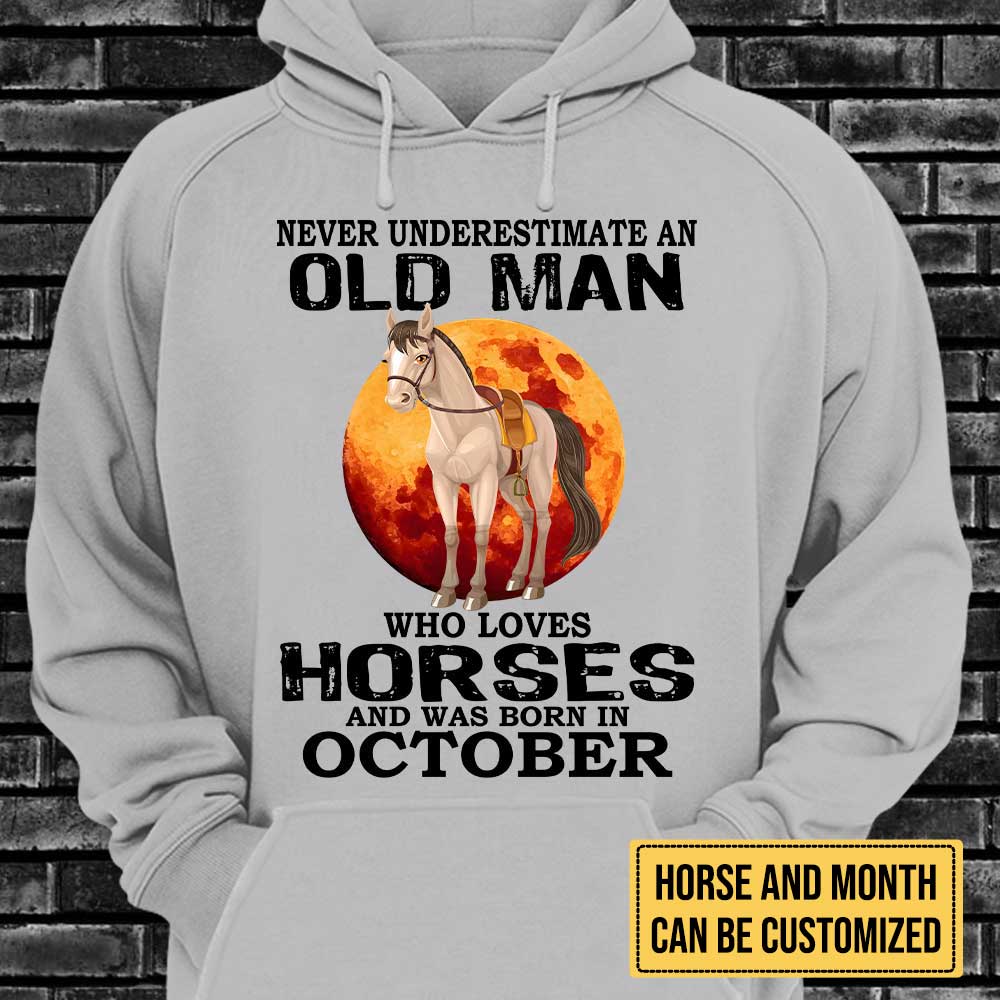 Never Underestimate An Old Man Who Loves Horses - Personalized Birthday Shirt