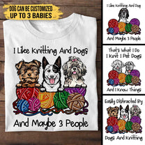 I Like Knitting And Dogs - Personalized Shirt