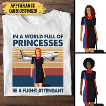 Personalized In A World Full Of Princesses Be A Flight Attendant Shirt
