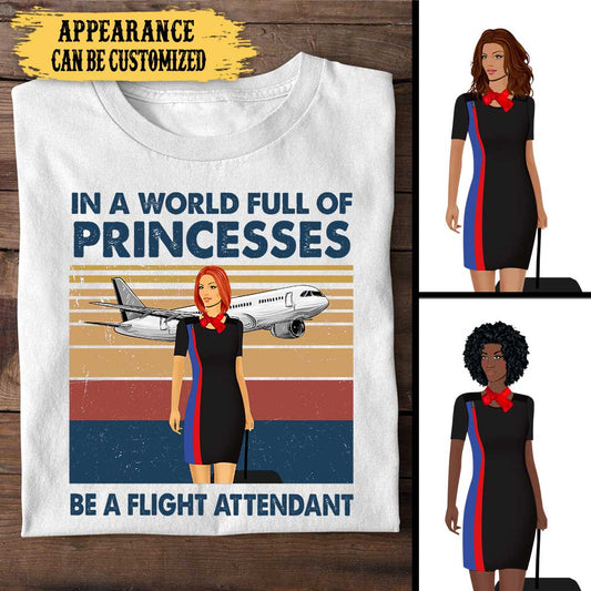 Personalized In A World Full Of Princesses Be A Flight Attendant Shirt