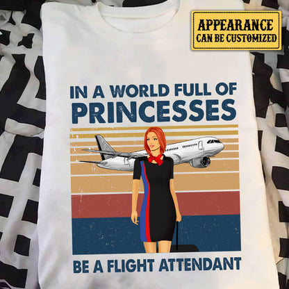 Personalized In A World Full Of Princesses Be A Flight Attendant Shirt