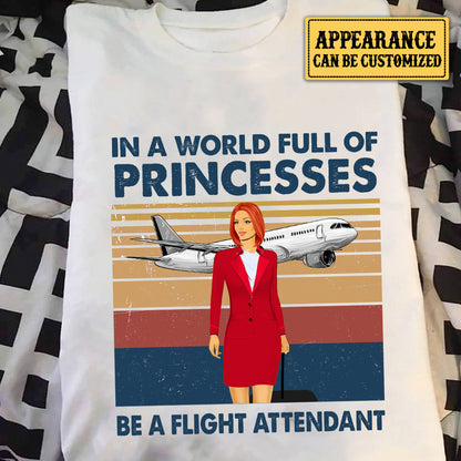 Personalized In A World Full Of Princesses Be A Flight Attendant Shirt