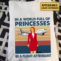 Personalized In A World Full Of Princesses Be A Flight Attendant Shirt