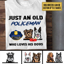 Personalized Just An Old Policeman Who Loves His Dogs Shirt