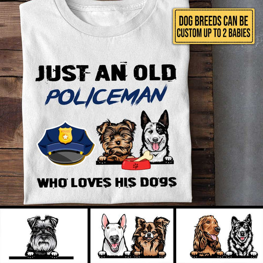 Personalized Just An Old Policeman Who Loves His Dogs Shirt