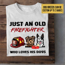 Personalized Just An Old Firefighter Who Loves Dogs Shirt