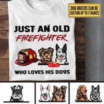 Personalized Just An Old Firefighter Who Loves Dogs Shirt