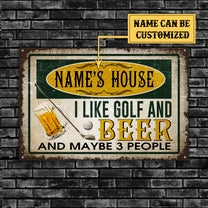Personalized House I Like Golf And Beer And Maybe 3 People Metal Sign