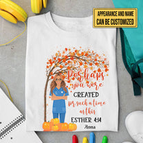 Personalized Perhaps You Were Created For Such A Time As This Esther 4:14 Nurse Shirt