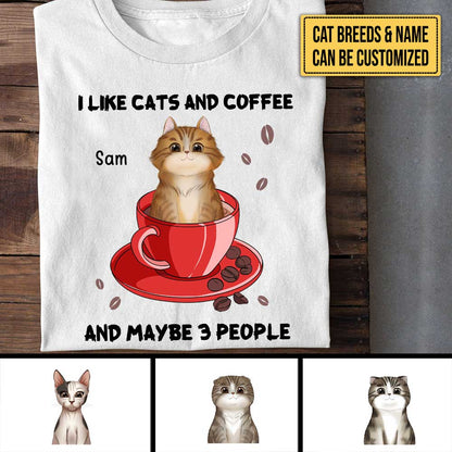 Personalized I Like Cats And Coffee And Maybe 3 People Shirt