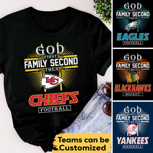 GOD first FAMILY second then HER TEAM - Customized shirt