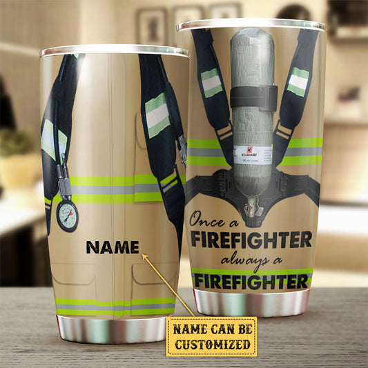 Personalized Once A Firefighter Always A Firefighter Tumbler