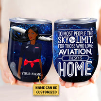 Personalized Flight Attendant The Sky Is Home Wine Tumbler