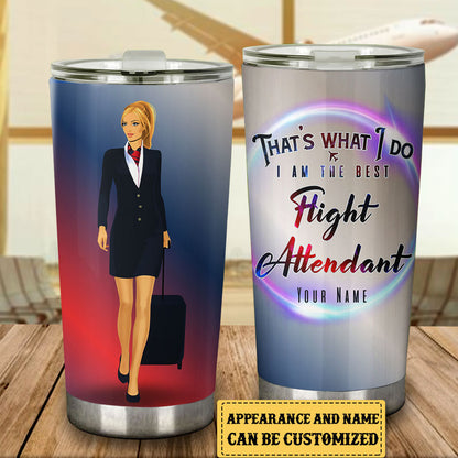 Personalized That's What I Do I Am The Best Flight Attendant Tumbler