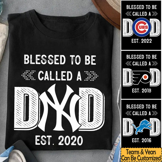 Blessed to be Called a DAD - Perfect Shirt For Father's Day - Customized Shirt