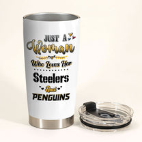 Just A Woman Who Loves Her Pittsburgh Football And Hockey Tumbler
