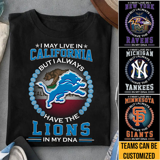 I Always Have My Team In My DNA Shirt - Customized Shirt
