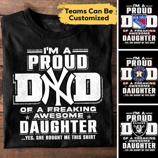 I'm A Proud Dad Of a Freaking Awesome Daughter - Customized Shirt - Perfect gift for Father's Day (Copy)