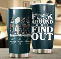 Stainless Steel Champions Tumbler - F**K Around And Find Out - PLDPAEG (TT)
